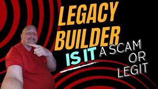 Legacy Builder Program Scam or Legit.. Lets get into it!