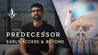 Predecessor: Early Access & Beyond