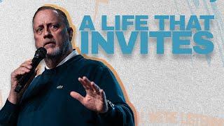 A Life That Invites | Dino Rizzo | Twin Rivers Church