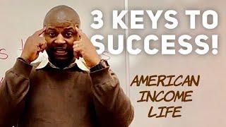 3 Keys to Success with American Income Life