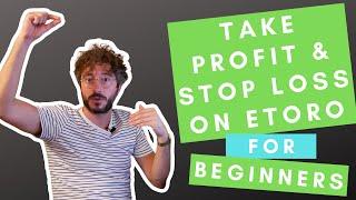 Etoro Take Profit, Stop Loss, Trailing Stop Loss and Copy Stop Loss for Beginners