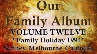 GJD Family Album - Vol 12 "Family Holiday 1994 Syd Mel Can"