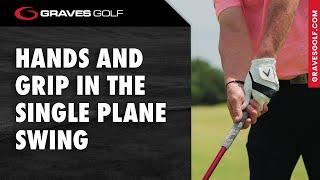 Hands and Grip in the Single Plane Swing - Todd Graves