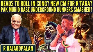 Heads to roll in Congress? New CM for K'taka? PAK Murid Base Underground Bunkers Smashed? • Delhi RR