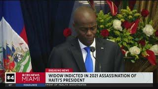 Widow, ex-prime minister and former police chief indicted in 2021 assassination of Haiti's president