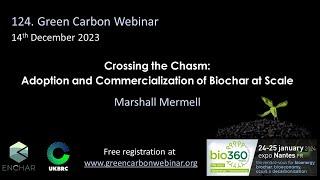 124.Green Carbon Webinar - Crossing the Chasm: Adoption and Commercialization of Biochar at Scale