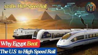 How Egypt Beat the US to High Speed Rail