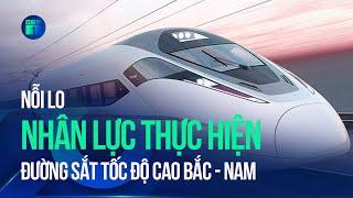 Thực hiện đường sắt tốc độ cao Bắc – Nam: Sẽ cần tới hàng trăm nghìn nhân lực tham gia | VTC1