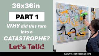 216 - Part 1 - Acrylic Mixed Media - WHY it becomes a CATASTROPHE and WHY I'm Happy!