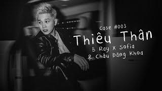 THIÊU THÂN | B RAY x SOFIA & CHÂU ĐĂNG KHOA  | Official Lyrics Video