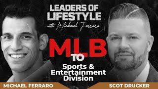 From MLB to Real Estate Pro: Scot Drucker's Journey | Leaders of Lifestyle Podcast