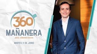 Mañanera 360 | Martes 11 Junio 2024