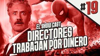 Directores de Marvel ¡TRABAJAN POR DINERO!| El Show Cast