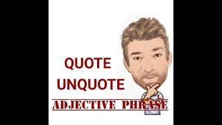 Quote Unquote - Adjective Phrase (211) Two Uses - English Tutor Nick P