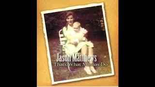 That's What Mamas Do - Jason Matthews