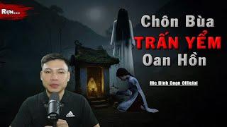 Truyện Ma : CHÔN BÙA TRẤN YỂM OAN HỒN I Truyện Ma Làng Quê Trấn Yểm Hồn Ma I Mc Đình Soạn Kể Rợn...