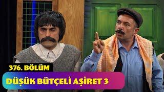 Düşük Bütçeli Aşiret 3 - 376. Bölüm (Güldür Güldür Show)