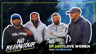 I Love Women | No Behaviour Podcast EP. 168 | Margs , Loons & Beanos  Ft The Image God