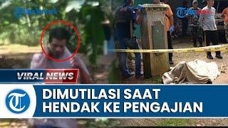 Korban Mutilasi Suami Dibunuh saat akan Pergi ke Pengajian, Sempat Dipukul Pakai Balok