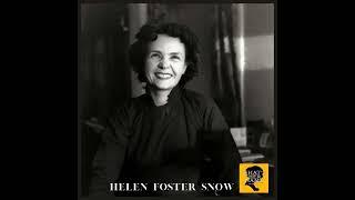 THE GUNG-HO ORIGINAL Helen Foster Snow: What'sHerName Podcast Episode 128