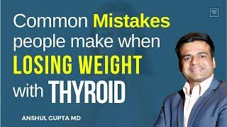 Mistakes to avoid when trying to lose weight with Thyroid