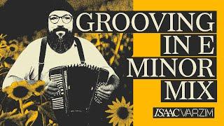 GROOVING IN E MINOR MIX by ISAAC VARZIM