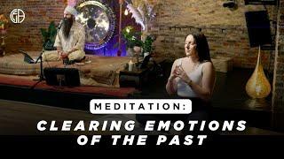 Clearing The Emotions Of The Past Meditation