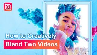 How to Creatively Blend Two Videos (InShot Tutorial)