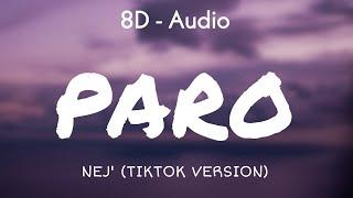 NEJ' - Paro (Lyrics) (Tiktok Version) 8D - Audio