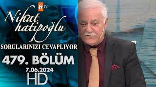 Nihat Hatipoğlu Sorularınızı Cevaplıyor 479. Bölüm | 7 Haziran 2024