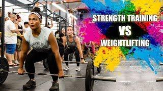 Strength Training VS Weightlifting?!?!