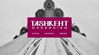 TASHKENT MODERNISM: Смотрите в эфире телеканала MYDAYTV. И на Youtube.