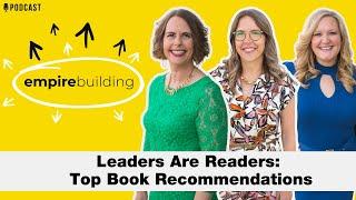 Leaders are Readers: Top Book Recommendations | Empire Building (EP.227)