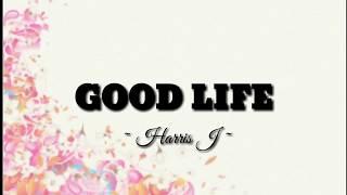 Harris J - Good Life | Lyrics