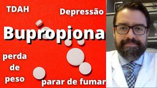 BUPROPIONA NA DEPRESSÃO, PERDA DE PESO, DISFUNÇÃO SEXUAL E TDAH