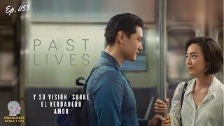 PAST LIVES | Análisis Psicológico | Céline Song | 2023