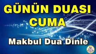 GÜNÜN DUASI CUMA Makbul Dua Dinle