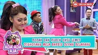 BOPAK DAN RUBEN ONSU LEMES DIGHOYANG MELA BARBIE DEPAN BELAKANG - ADA ADA AJA