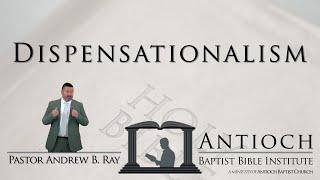 ABBI - Dispensationalism (Week 15)