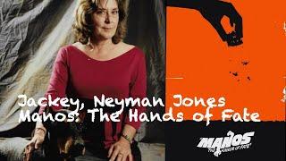 Jackey Raye Neyman Jones - Manos: The Hands of Fate - The Worst Film Ever Made?