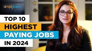 Top 10 Highest Paying Jobs in 2024 | Best Jobs For The Future | Highest Paying Jobs | Simplilearn