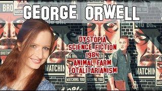 English Literature | George Orwell: dystopian science fiction as a warning against Totalitarianism