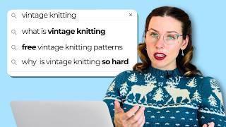 Expert Knitter Answers Most Googled Questions About Vintage Knitting