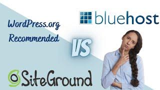 Bluehost Vs SiteGround - Which One is Better for You?