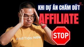 Mất Thu Nhập Khi Dự Án Bỗng Dưng Chấm Dứt Chương Trình Affiliate