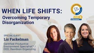 When Life Shifts: Overcoming Temporary Disorganization