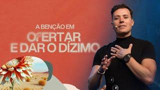 A BENÇÃO EM OFERTAR E DAR O DÍZIMO - ANDRÉ VALADÃO