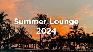 Summer Lounge 2024 ️ Chillout Vibes