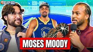 Moses Moody Tells Us The Truth About Life As A Warrior | Ep. 122