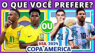  O QUE VOCÊ PREFERE? Edição: COPA AMERICA 2024  | Jogo das Escolhas | #futebol #quiz #buuquiz